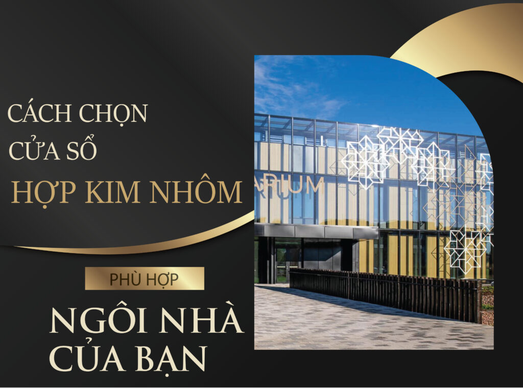 cách chọn cửa sổ hợp kim nhôm